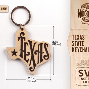 May include: A laser cut wooden keychain shaped like the state of Texas with the word "TEXAS" written in a stylized font. The keychain is 2.3 inches wide and 2.1 inches tall. Digital download SVG laser cut files.