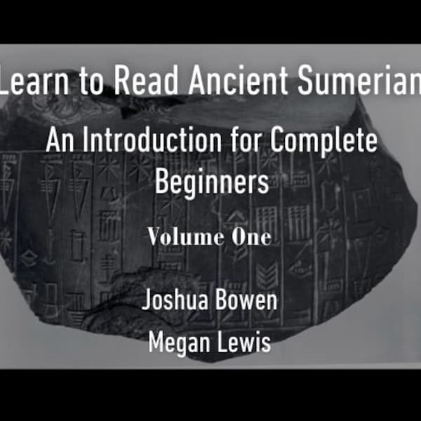 Learn to Read Ancient Sumerian: An Introduction for Complete Beginners, paperback book