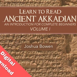 Puede incluir: Una portada de libro titulada Learn to Read Ancient Akkadian: An Introduction for Complete Beginners Volume I por Joshua Bowen. El fondo presenta un relieve marrón texturizado de escritura cuneiforme. Una banda diagonal roja dice Digital Download.