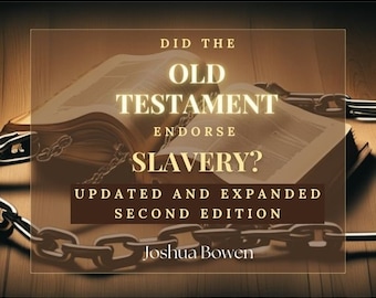 Did the Old Testament Endorse Slavery? 2nd edition paperback and hardback book
