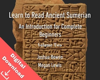 Learn to Read Ancient Sumerian: An Introduction for Complete Beginners Volume Two digital download