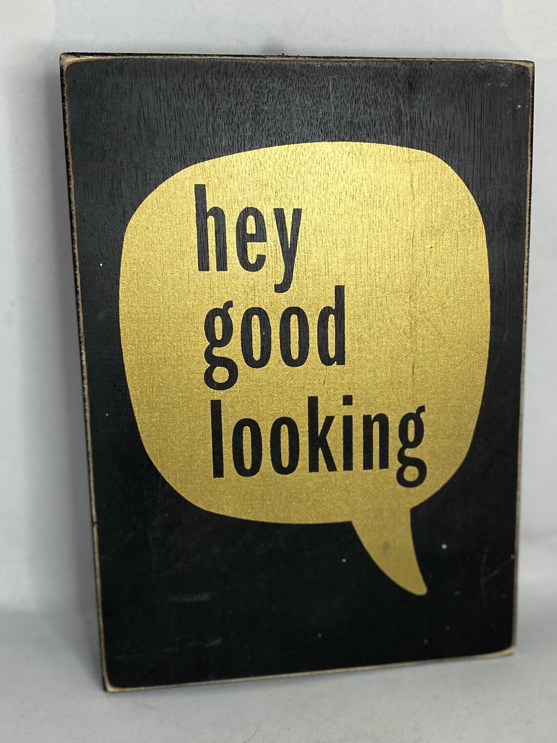 Humorous Sign Hey Good Looking Home Decor Man Cave or She Etsy