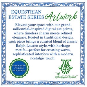 May include: An image with a blue border and text that reads "Equestrian Estate Series Artwork." The text describes digital art prints with a classic Ralph Lauren style. A green circle states "Custom Sizing Available Upon Request."