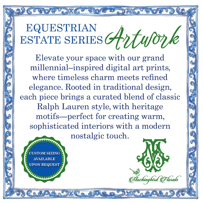May include: An image with a blue border and text that reads "Equestrian Estate Series Artwork." The text describes digital art prints with a classic Ralph Lauren style. A green circle states "Custom Sizing Available Upon Request."