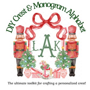 May include: A Christmas-themed design with a red bow, nutcrackers, Christmas trees, and a rocking horse. The text says "DIY Crest & Monogram Alphabet" and "The ultimate toolkit for crafting a personalized crest!" The design includes the letters L, A, and K.