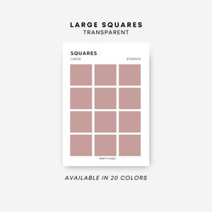 May include: A printable sheet of 18 large squares, with the text "LARGE SQUARES TRANSPARENT" at the top and "SQUARES" and "ESSENCE" at the top of the columns. The squares are a light pink color. The text "AVAILABLE IN 20 COLORS" is at the bottom of the sheet.