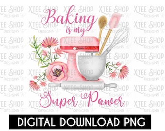 Baking is My Super Power PNG: Pink Floral Design (Digital Download)