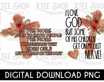 May include: Digital download of two watercolor cross designs. One cross features the text "The more I get to know people the more I understand why Noah only let animals on the boat." The other cross features the text "I love God but some of his children get on my last nerve!"