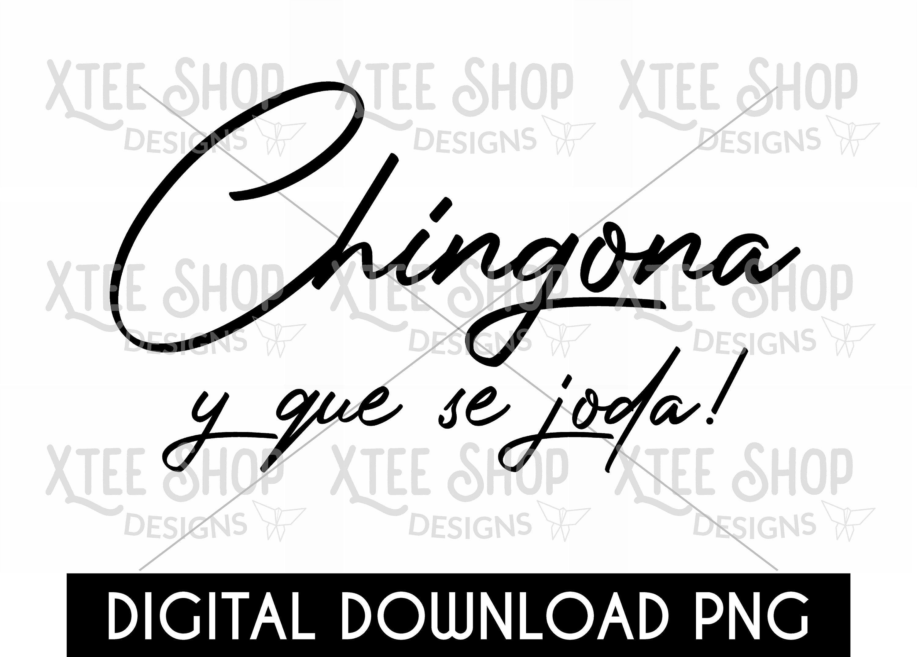 Chingona Y Que Se Joda Design PNG File Instant Download of Etsy