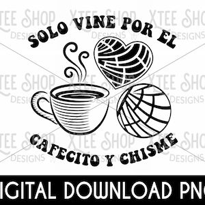 Cafecito y chisme design with pan dulce PNG file, instant download of coffee sweet bread and good gossip in spanish png file, valentines png