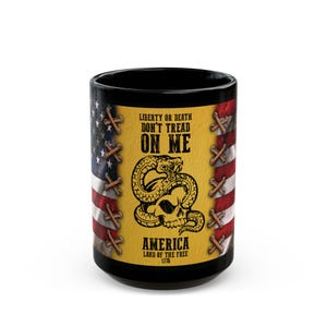 Liberty or Death Don&#39;t Tread on Me Mug 11oz 15oz Patriotic Coffee Cup, 1776 USA Freedom Gift, Constitution & Founding Fathers Mug
