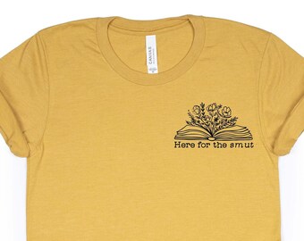 Here for the Smut | Bella Canvas | Bookish Shirt | BookTok | Pocket Tee