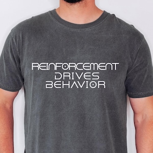 Dog shirt, Dog training shirt, Reinforcement Drives Behavior, Sci-fi shirt for Dog trainers, Science Based Dog Trainer Gifts Comfort Colors