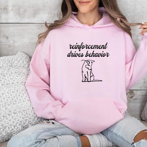 Dog Trainer Hoodie, Dog training Sweatshirt, Reinforcement drives behavior hoodie, Work Sweatshirt for Dog Trainers, Dog Line Art Print