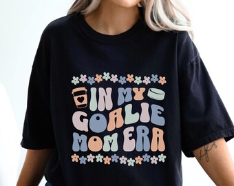 Goalie Mom Era T-shirt: Comfort Colors Hockey Mama Tee