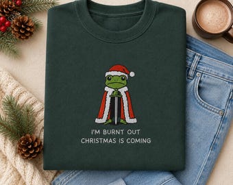 I'm Burnt Out Christmas Sweatshirt, Funny Frog Embroidered Crewneck, Christmas Hoodie, Burnout Holiday Shirt, Funny Christmas Gift