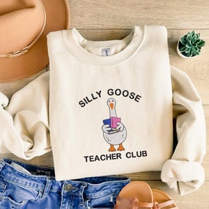 Embroidered Cute Teacher Sweatshirt Silly Goose Shirt Teacher Tshirt Back to School Shirt Elementary School Teacher Funny Gift for Her