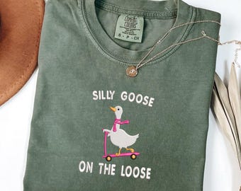Comfort Colors Embroidered Shirt Silly Goose On the Loose Tshirt Goose Crewneck Shirt Silly Goose T-Shirt Funny Shirt Gift,  MADE IN USA