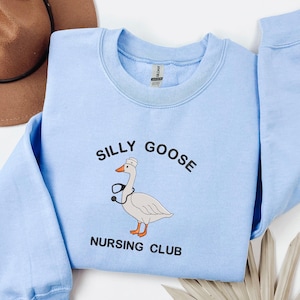 Embroidered Nurse Silly Goose Sweatshirt, Trendy Sweatshirt, Gift for Nurse, Gift For Her, Silly Goose University, Funny Embroidered Shirt