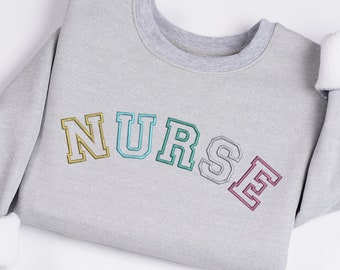 Embroidered Nurse Sweatshirt CUSTOM Nurse Sweater, Embroidery Nurses Gift, Gift for Nurse Appreciation, Nurse Graduation Gift, EM-7