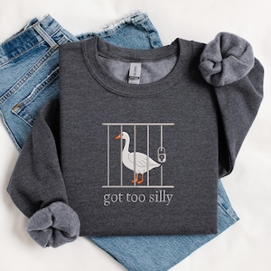 Embroidered Silly Goose Sweatshirt Tshirt Embroidered Goose Crewneck Sweatshirt Silly Goose Shirt Funny Sweatshirt Funny Shirt Gift