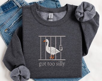 Embroidered Silly Goose Sweatshirt Tshirt Embroidered Goose Crewneck Sweatshirt Silly Goose Shirt Funny Sweatshirt Funny Shirt Gift