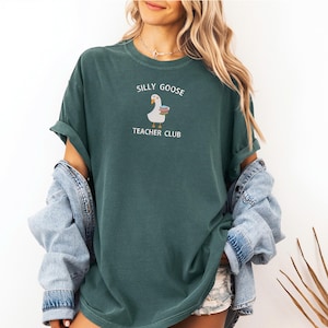 Embroidered Goose Teacher Shirt Comfort Colors Silly Goose Shirt Teacher Shirt Back to School Shirt Elementary School Teacher Funny Gift