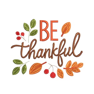 Be Thankful Embroidery Design, Fall Autumn Thanksgiving PES DST JEF, Thankful Leaf Machine Embroidery File, 6 Size