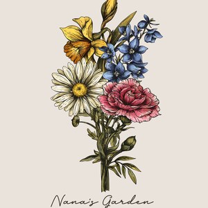 May include: A vintage-style illustration of a bouquet of flowers. The bouquet includes yellow daffodils, white daisies, pink carnations, and blue delphiniums. The text "Nana's Garden" is below the bouquet, with the names "Harper, Carter, Kinsley, Luke, James" underneath.