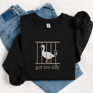 Embroidered Silly Goose Sweatshirt Tshirt Embroidered Goose Crewneck Sweatshirt Silly Goose Shirt Funny Sweatshirt Funny Shirt Gift