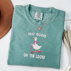 Comfort Colors Embroidered Shirt Silly Goose On the Loose Tshirt Goose Crewneck Shirt Silly Goose T-Shirt Funny Shirt Gift,  MADE IN USA