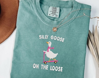 Comfort Colors Embroidered Shirt Silly Goose On the Loose Tshirt Goose Crewneck Shirt Silly Goose T-Shirt Funny Shirt Gift,  MADE IN USA