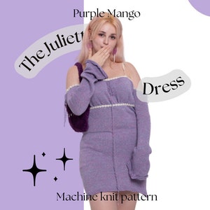 May include: A lilac machine-knitted dress with long sleeves and a scoop neckline. The dress has white trim and a front zip. The image displays the text "The Juliett Dress" and "Purple Mango". The words "Machine knit pattern" are also visible.