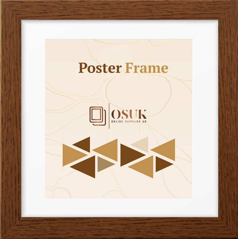 May include: A square poster frame with a dark brown wood grain finish and a white mat border. The center display area features the text Poster Frame, the logo for OSUK Online Supplies UK, and a pattern of brown and tan triangles on a cream background.