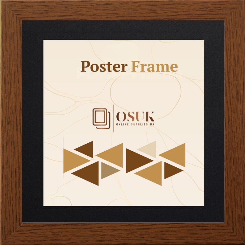 May include: A square poster frame with a dark brown wood grain finish and a black mat border. The center display features the text Poster Frame, the logo for OSUK Online Supplies UK, and a graphic pattern of various brown triangles on a cream background.