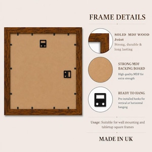 May include: A square picture frame with a dark brown wood grain finish, featuring a solid MDF backing board, pre-installed metal hooks for vertical or horizontal wall mounting, and corner joints. Text includes FRAME DETAILS, MADE IN UK.