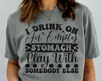 I drink on an Empty Stomach SVG & PNG Funny Girls Trip svg, Cruise shirt design for Cricut, Drinking Mug svg, Sarcastic Saying Silouhette