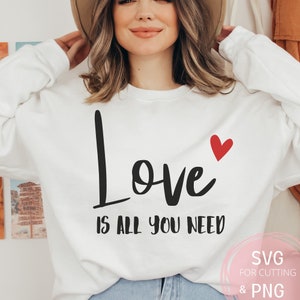 L'amore è tutto ciò di cui hai bisogno PNG e SVG, coppie carine camicia design regalo per fidanzata, file d'amore, camicia da donna diffusione amore, sublimazione delle relazioni
