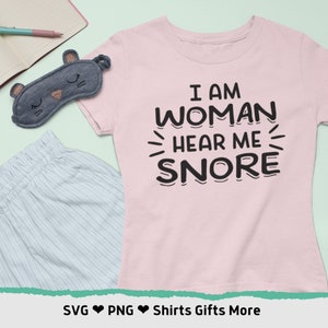Ich bin Frau Hör mich schnarchen PNG & SVG Lustiges Mom Shirt Schnittdatei, Müde Mama Club, Pyjama Top Datei für Cricut Sublimation, Weibliche Empowerment Top
