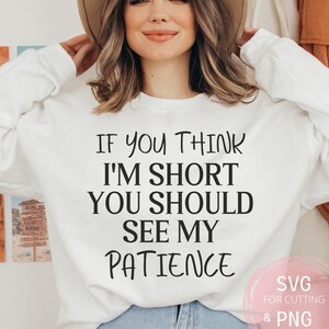 Wenn Sie denken, ich bin kurz SVG lustige Mama Witz, sarkastische Dateien Kurze Mädchen Datei lustige Zitate Silhouette, Cricut, Cut Datei, digitaler Download