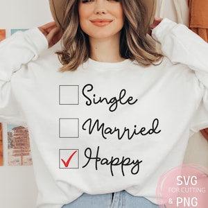 Lista de verificação feliz de solteiro casado PNG e SVG Solteiro Af Engraçado Divorciado Camisa Design de sublimação para design cricut Arquivo de camisa de menina solteira