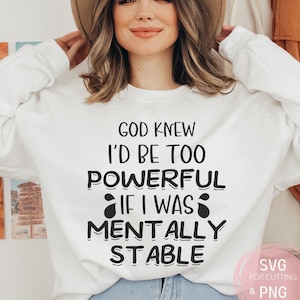 Dios sabía que sería demasiado poderoso si fuera mentalmente estable Archivo PNG & SVG para máquina de corte Cricut, Sublimación de diseño de camisa introvertida de niño triste
