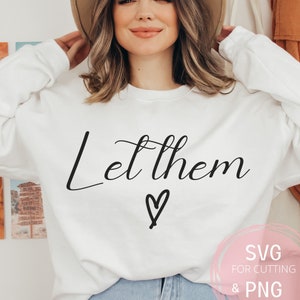Lassen Sie sie SVG & PNG, inspirierend und psychische Gesundheit, lustiges sarkastisches Zitat Datei, Hand Brief Design, Self Love Sublimation Cricut Cut Datei