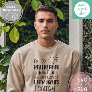 I'm no weather man but you're getting a few inches tonight PNG & SVG, Funny Honeymoon Shirt file Snarky Adult Humor Sarcastic Popular Trendy