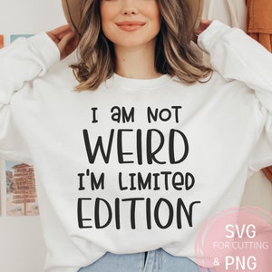 Eu não sou estranho, sou edição limitada SVG e PNG mãe infantil exclusiva dizendo, conscientização sobre autismo mãe engraçada Svg, silhueta, Cricut kids File Cameo