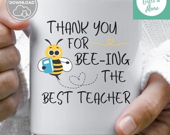 Thank you for Being the best Teacher appreciation png, Thank you Gift for teacher mug design, teacher download, Cute Bee pun, Bee-ing gift