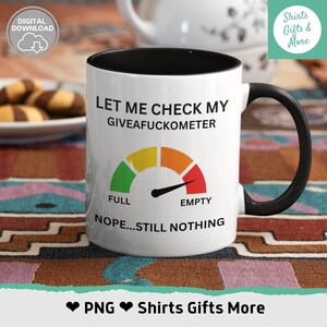 GIVEAFUCKOMETER png file, funny mug designs, Adult content, Sassy png, sublimation download, POD png downloads, novelty mugs sublimation
