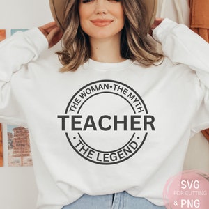 Der Lehrer die Frau der Mythos die Legende SVG & PNG die Lehreraneignung svg Lehrerleben jpg Printable, Cricut Silhouette Dateien für Sublimation