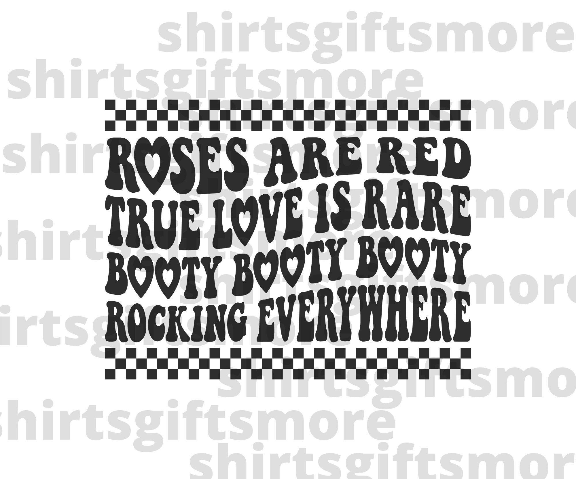 Roses Are Red True Love is Rare Booty Rockin' Everywhere Svg, Funny