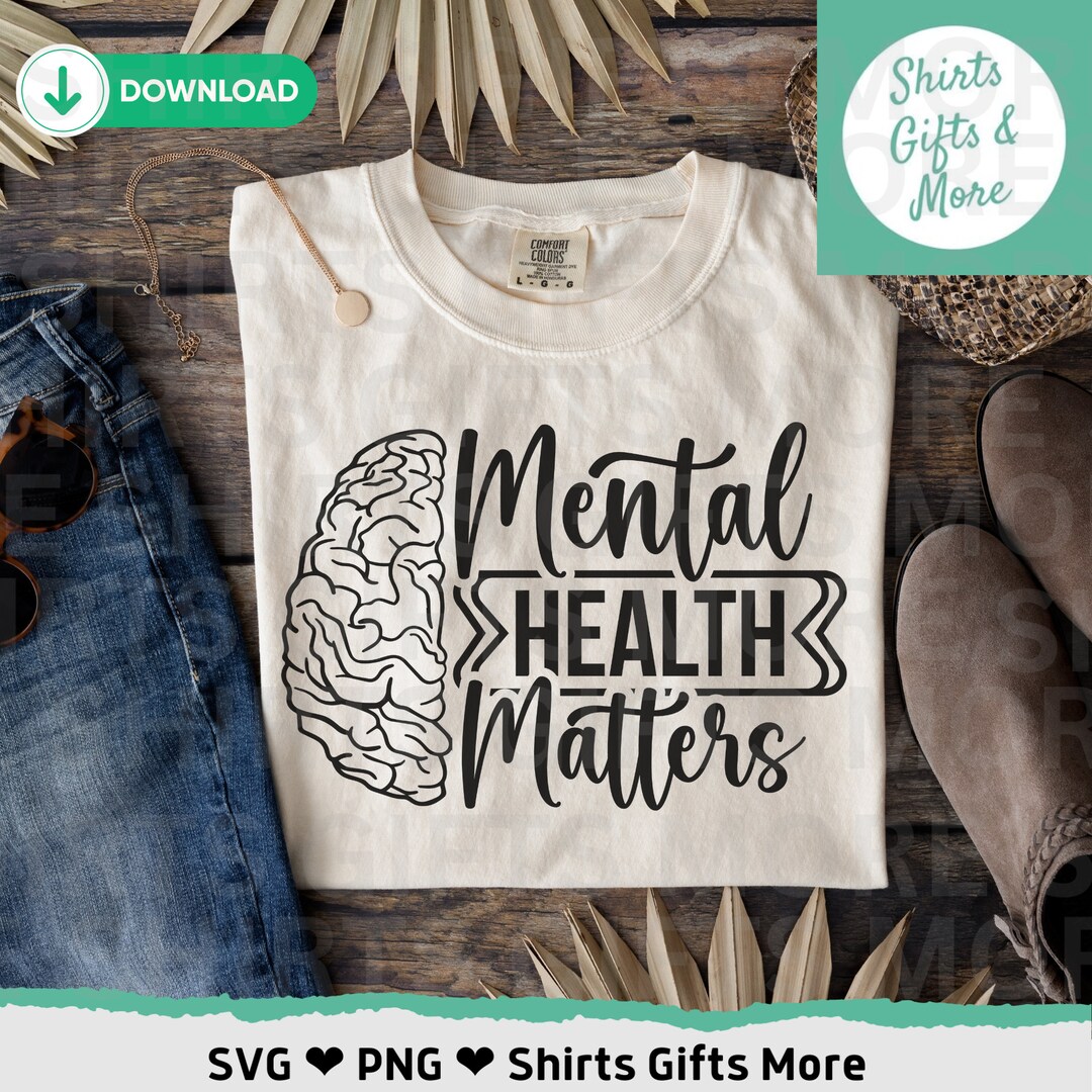 Mental Health Matters SVG & PNG, Mental Health Awareness Svg, Positive ...